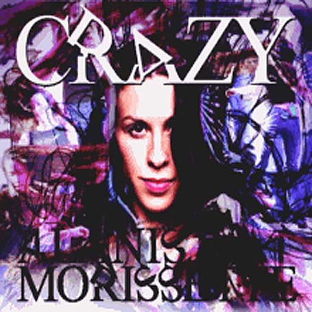 MORISSETTE,ALANIS/CRAZY